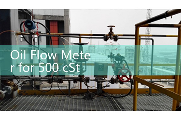 Oil Flow Meter for 500 cSt: Maintaining Steady Readings in Thick Lube Streams